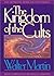 The Kingdom of the Cults by Walter Martin by Walter Ralston Martin