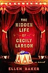 The Hidden Life of Cecily Larson by Ellen Baker