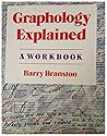 Graphology Explained: A Workbook Graphology Explained: A Workbook