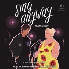 Sing Anyway (Moonlighters, #1)