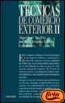 Tecnicas De Comercio Exterior II (Economia Y Gestion Internacional) (Spanish Edition)