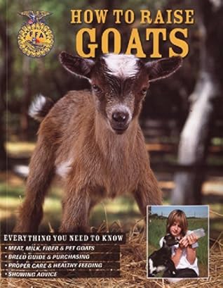 By Carol Amundson How to Raise Goats (1st)
