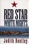 Red Star White Nights by Judith Bentley