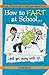How to Fart at School: ..and Get Away with It! by Adrian Besley (2012-09-13)