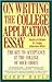 On Writing the College Application Essay Publisher by Harry Bauld