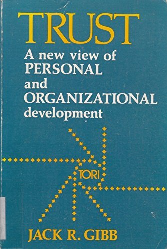 Trust: A New View of Personal and Organizational Development (An Astron Series Book)