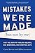 Mistakes Were Made (but Not by Me): Why We Justify Foolish Beliefs, Bad Decisions, and Hurtful Acts
