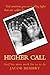 Higher Call: Sometimes God has more work for us to do by Jacob Bembry (2012-09-11)