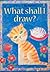 What Shall I Draw (What Shall I Do Today) by Ray Gibson (2002-12-03)