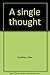 A single thought by Allen Hadidian (1981-05-03)