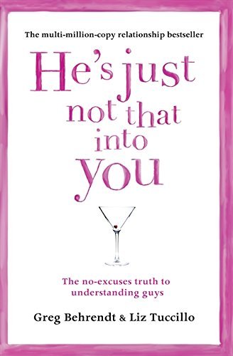 [He's Just Not That Into You: Your Daily Wake-Up Call. Greg Behrendt & Liz Tuccillo] [By: Behrendt, Greg] [February, 2012]