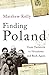 Finding Poland by Kelly Matthew (2010-03-04) Hardcover