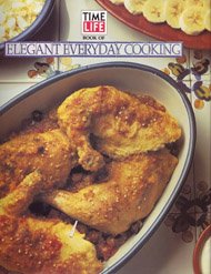 Elegant Everyday Cooking (Hardcover)