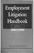 Employment Litigation Handbook by Jon W. Green