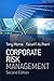 Corporate Risk Management by Tony Merna