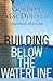 Building Below the Waterline: Strengthening the Life of a Leader by Gordon MacDonald (2013-02-01)