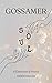 GOSSAMER SOUL: A Poetry Col...
