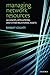 Managing Network Resources: Alliances, Affiliations, and Other Relational Assets by Ranjay Gulati (2007-05-17)
