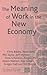 The Meaning of Work in the New Economy (Future of Work) by Baldry, Chris, Bain, Peter, Bunzel, Dirk, Gall, Gregor, Gilb (2007) Hardcover