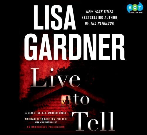Live to Tell: A Detective D. D. Warren Novel by Ann Marie Lee, Rebecca Lowman and Kirsten Potter