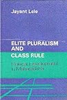 Elite Pluralism and Class Rule: Political Development in Maharashtra, India