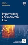 Implementing Environmental Law (The IUCN Academy of Environmental Law series)