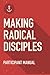 Making Radical Disciples: Student Guide: A Manual to Facilitate Training Disciples in House Churches, Small Groups, and Discipleship Groups, Leading Towards a Church-Planting by Daniel B. Lancaster (2011-04-01)