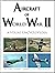 Aircraft of World War II: A Visual Encyclopedia