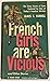 French Girls Are Vicious and Other Stories