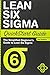 Lean Six Sigma Quickstart Guide: A Simplified Beginner's Guide To Lean Six Sigma by Ed Stark (2014-09-16)
