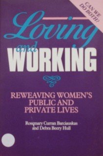 Loving and Working: Reweaving Women's Public and Private Lives (Paperback)