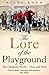 The Lore of the Playground: The Children's World - Then and Now by Roud Steve (2011-09-22) Paperback