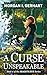 A Curse Unspeakable by Morgan I. Gerhart