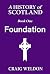 A History of Scotland, Book One by Craig Weldon