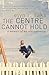 The Centre Cannot Hold: A Memoir of My Schizophrenia
