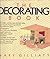 The Decorating Book by Mary Gilliatt (1981) Hardcover