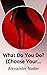 What Do You Do?