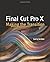 Final Cut Pro X: Making the Transition by Larry Jordan Editor (2011-12-09)