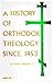 A History of Orthodox Theology Since 1453