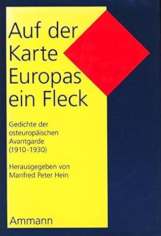Auf der Karte Europas ein Fleck: Gedichte der osteuropäischen Avantgarde 1910 - 1930