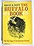 The buffalo book;: The full saga of the American animal