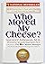 Who moved my cheese?: An amazing way to deal with change in your work and in your life