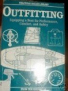 Outfitting Equipping a Boat for Performance Comfort and Safety (Paperback)