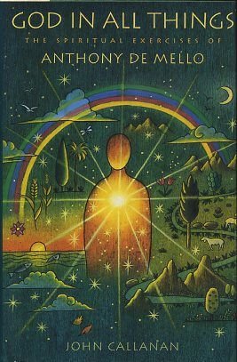 God in All Things: The Spiritual Excercises of Anthony De Mello (Hardcover)