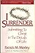 I Surrender: Submitting to Christ in the Details of Life by Patrick M. Morley (1990-11-04)
