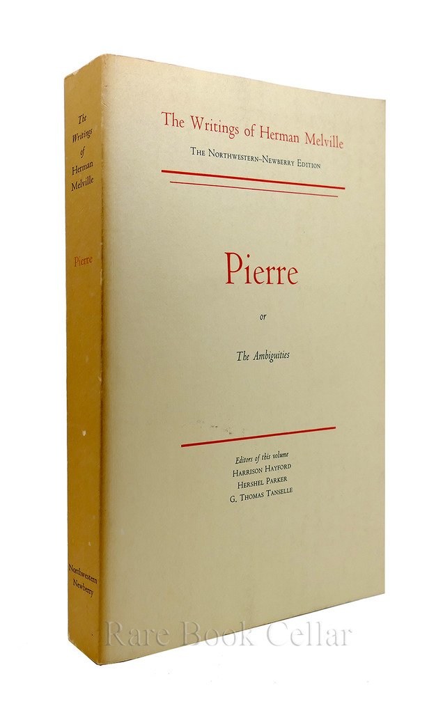 PIERRE OR THE AMBIGUITIES. THE WRITINGS OF HERMAN MELVILLE. VOLUME SEVEN
