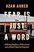 Fear is Just a Word