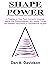 SHAPE POWER. A Treatise on How Form Converts Universal Aether... by Dan A. Davidson