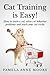 [Cat Training Is Easy!: How to train a cat, solve cat behavior problems and teach your cat tricks.] [By: Moore, Pamela Anne] [May, 2014]