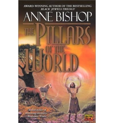 (The Pillars of the World) By Bishop, Anne (Author) Mass market paperback on 09-Oct-2001